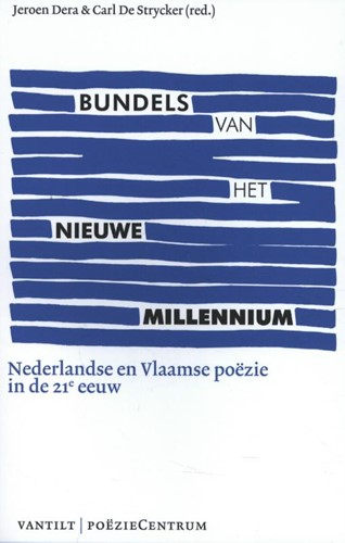 Bundels van het nieuwe millennium -Nederlandse en Vlaamse poezie in de 21e eeuw