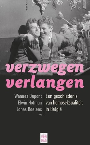 Verzwegen verlangen -een geschiedenis van homoseksu aliteit in Belgie Dupont, Wannes