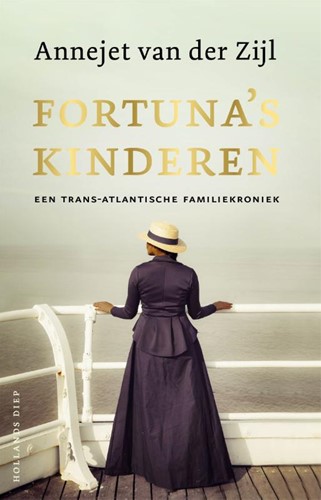 Fortuna's kinderen -Een trans-Atlantische familiek roniek Zijl, Annejet van der