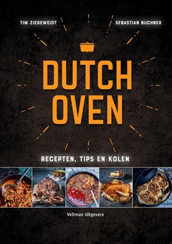 Dutch oven -Recepten, tips en hete kolen Ziegeweidt, tim