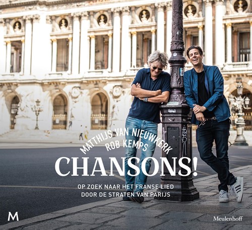 Chansons! -Op zoek naar het Franse lied d oor de straten van Parijs Nieuwkerk, Matthijs van