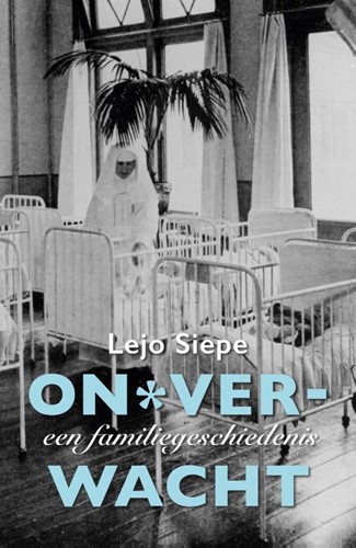 Onverwacht -een familiegeschiedenis Siepe, Lejo