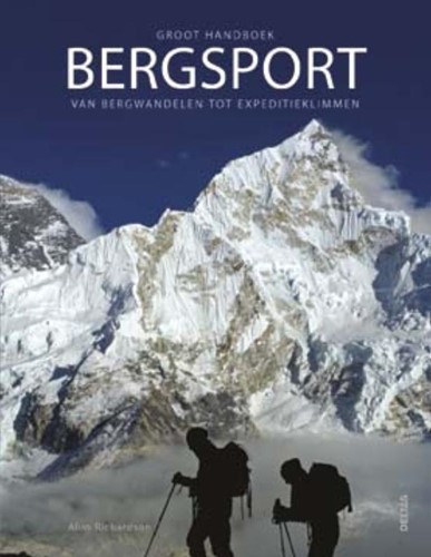 Groot handboek bergsport -van bergwandelen tot expeditie klimmen Richardson, Alun