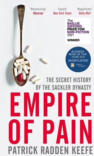 EMPIRE OF PAIN: THE SECRET HISTORY OF TH -The Secret History of the Sack ler Dynasty RADDEN KEEFE, PATRICK
