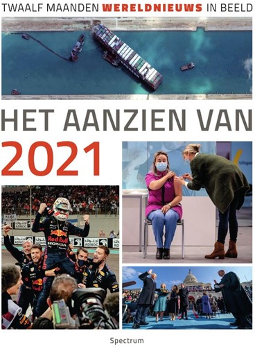 Het aanzien van 2021 -Twaalf maanden wereldnieuws in beeld Bree, Han van